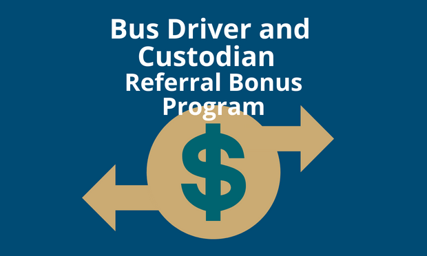 It Pays to Refer Bus Drivers and Custodians